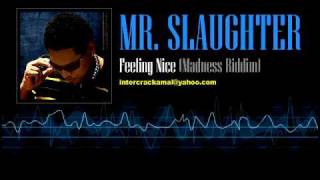 Mr. Slaughter - Feeling Nice (Madness Riddim)