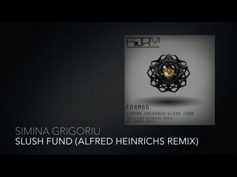 Simina Grigoriu - Slush Fund (Alfred Heinrichs Remix)