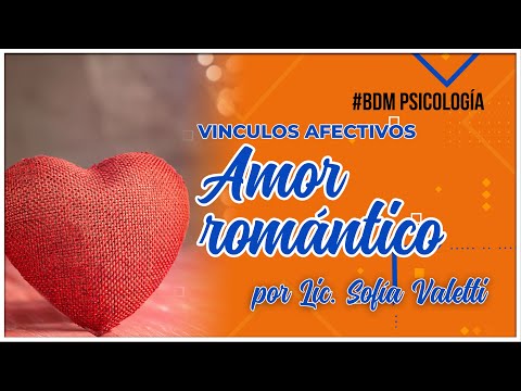 BDMPsicología - Vínculos Afectivos "AMOR ROMÁNTICO"