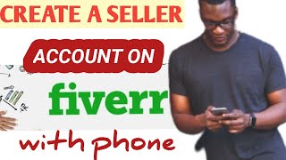 How to create a fiverr account 2023/fiverr seller account on phone, create fiverr account on mobile.