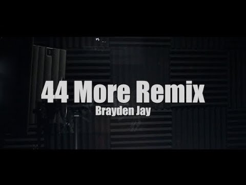 Brayden Jay - 44 More (Remix)