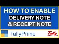 HOW TO ENABLE DELIVERY NOTE RECEIPT NOTE IN TALLY PRIME
