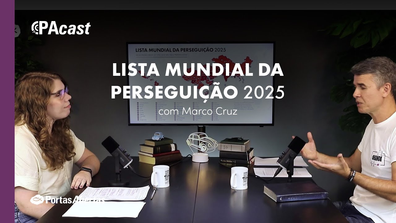 PAcast | LANÇAMENTO LISTA MUNDIAL DA PERSEGUIÇÃO 2025