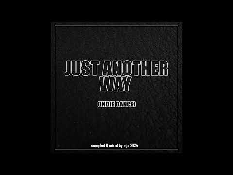 #indiedance / #techno / #progressivehouse - Just Another Way - mixed by mja music switzerland
