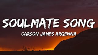 Carson James Argenna - Soulmate Song (Lyrics)