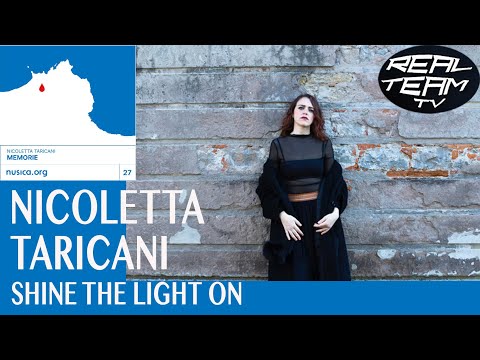 Nicoletta Taricani - REAL TEAM TV - Shine The Light On