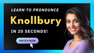 How to pronounce Knollbury