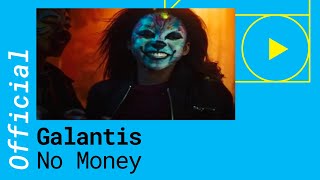 GALANTIS – NO MONEY (Official Music Video)