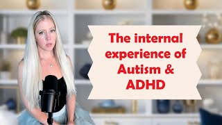 Internal Experiences of Autism and ADHD