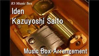 Iden/Kazuyoshi Saito [Music Box]