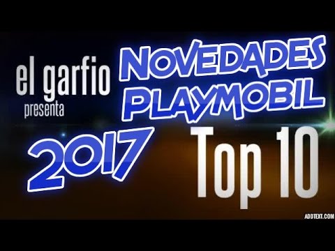 Top 10 Novedades Playmobil 2017