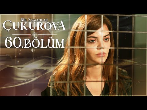 Bir Zamanlar Çukurova 60. Bölüm