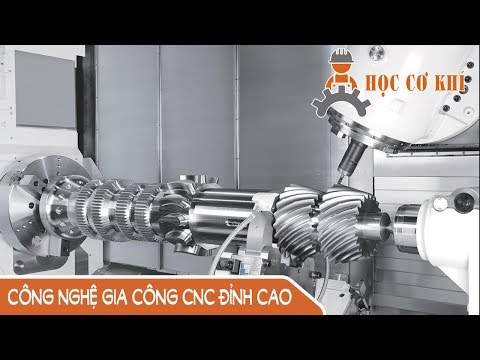 CÔNG NGHỆ GIA CÔNG CNC ĐỈNH CAO 2 - HỌC CƠ KHÍ