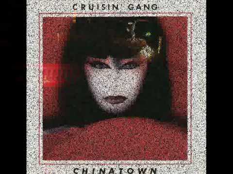 CRUISIN' GANG - CHINATOWN (℗1984)
