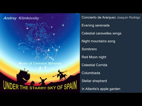 «Music of Celestial Spheres - part 4 - under the starry sky of Spain» • composer Andrey Klimkovsky