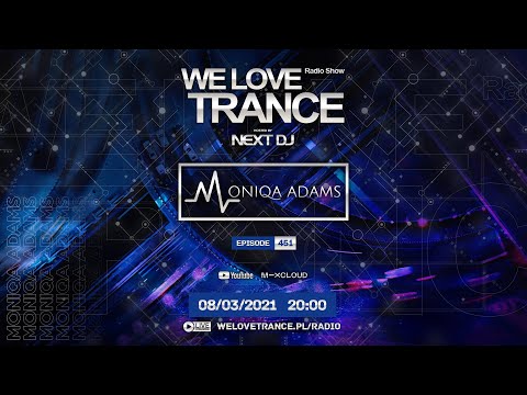 Next DJ pres. We Love Trance 451 - Moniqa Adams guestmix (08-03-21)