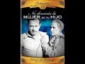 No Desearas La Mujer De Tu Hijo Pelicula Completa En Español