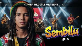 Download lagu Lagu asik sekali SEMBILU - Ella | Cover VIP Reggae Version mp3