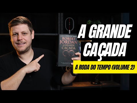 A Grande Caçada - Volume 2 de A Roda do Tempo (Resenha)