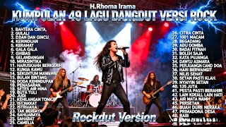 Download lagu Kumpulan 49 Lagu Dangdut H. Rhoma Irama Versi Rock Metal | Rockdut Version Full Album mp3