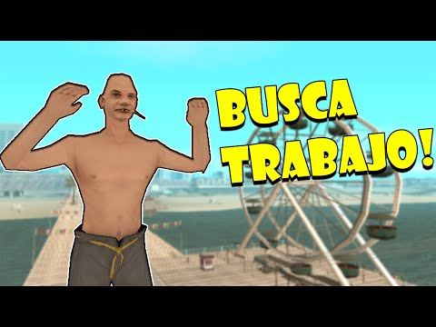 ¡EL Tio Gilipollas busca trabajo! - GTA San Andreas Loquendo