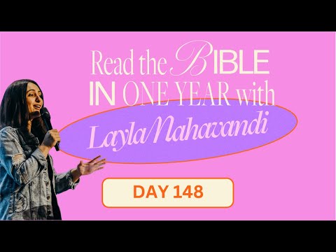 Day 148 of 365 Read the Bible in 1 Year with Layla Nahavandi