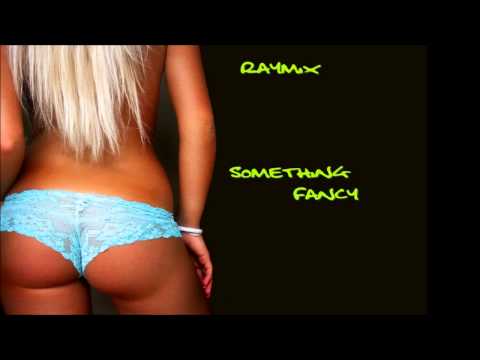Raymix - Something Fancy