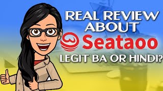 Real Review about Seataoo Legit ba or hindi!!