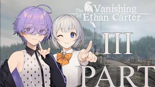 【VOICEROID】The Vanishing of Ethan Carter Redux PART:III【結月ゆかり＆紲星あかり】