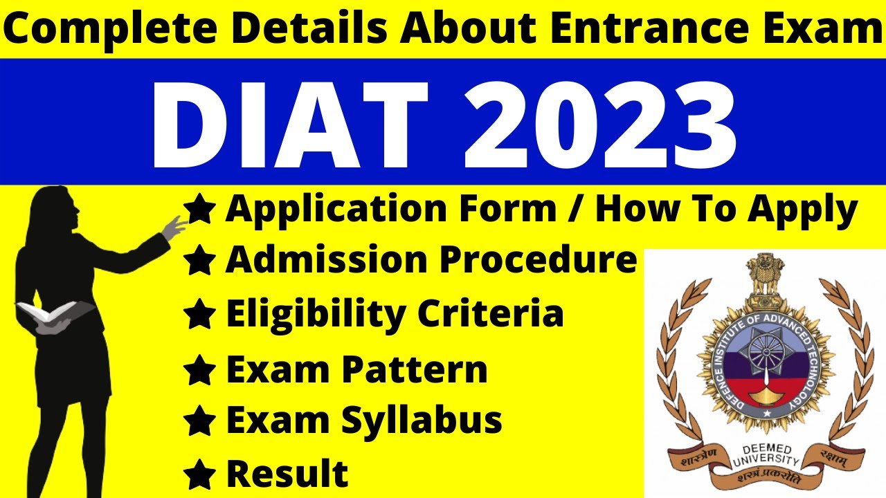 DIAT 2023 Full Details: Notification, Dates, Application, Syllabus, Pattern, Eligibility, Admit Card