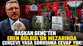 Miniaturka - Eren Bülbül'ün Kabrinde "Çerçeve Yasa" Sorusuna Cevap Veremedi! Başkan Genç Böyle Erteledi..
