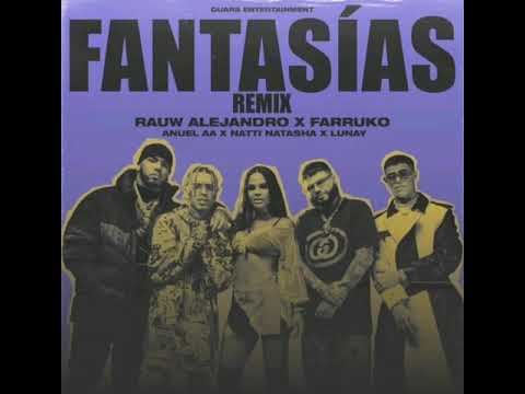 Rauw Alejandro/Anuel AA/Natti Natasha/Farruko/Lunay/ Fantasias (Oficial Remix)