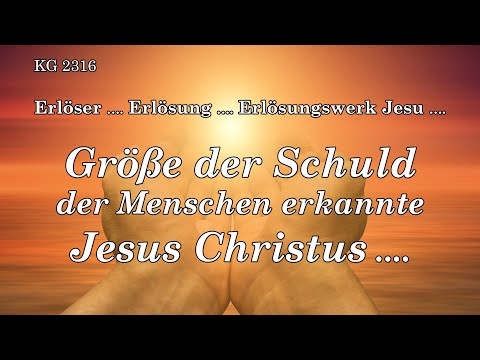 BD 2316 - GRÖßE der SCHULD der MENSCHEN erkannte JESUS CHRISTUS ....