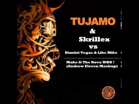 Tujamo vs Skrillex & Dimitri Vegas & Like Mike Make It The Nova WHO ! (Andrew Eleven Mashup)
