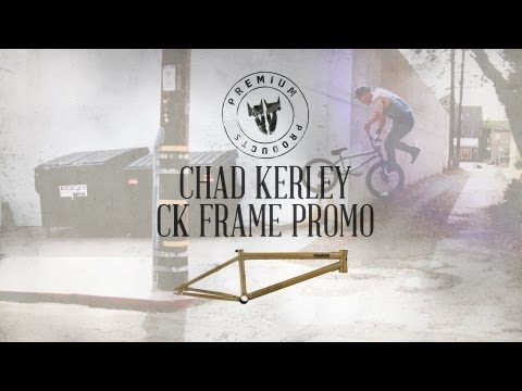 Premium BMX - Chad Kerley CK Frame Promo