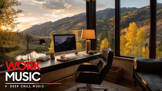 Deep Focus & Energy Boost — Chill Music for Maximum Productivity