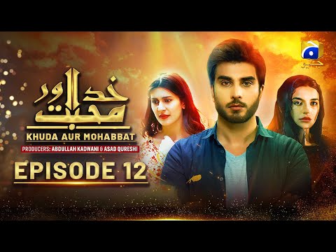 Khuda Aur Mohabbat Episode 12 - [Eng Sub] - Kubra Khan - Imran Abbas - Sadia Khan - Har Pal Geo