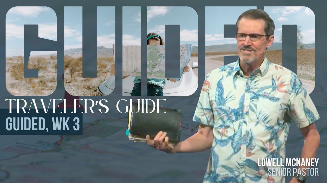June 16, 2024 | "Traveler's Guide" | Lowell McNaney, Senior Pastor