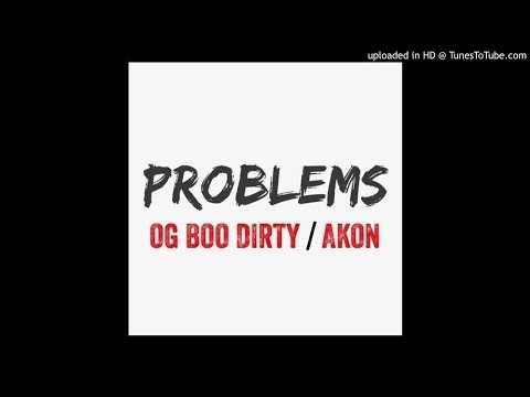 Og Boo Dirty Feat  Akon - Problems  (New 2014)