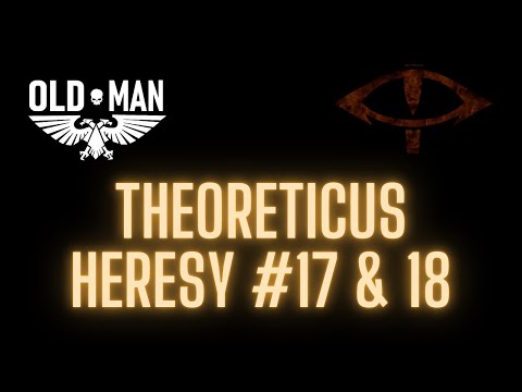 Theoreticus Heresy Parts 17 & 18 by 40k Theories - Reaction