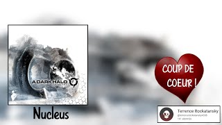 Coup de cœur MÉTAL #20 - Nucleus (A Dark Halo)