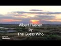The Guess Who - Albert Flasher