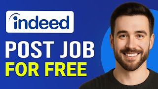 How to Post Job on Indeed for Free (Step By Step)