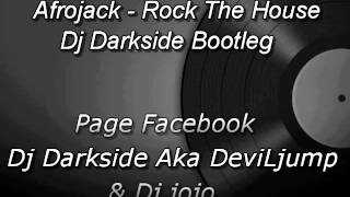 Afrojack - Rock The House ( Dj Darkside Bootleg )