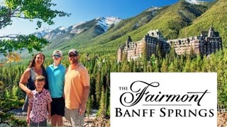 Canada's Famous Mountain Castle Hotel - FAIRMONT BANFF SPRINGS