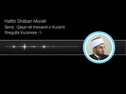 Rregulla Kuranore (1) - Hafëz Shaban Murati [HUTBE]