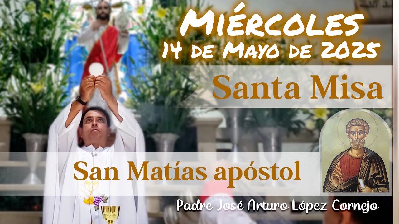 ✅ MISA DE HOY miércoles 14 de Mayo del 2025 - Padre Arturo Cornejo