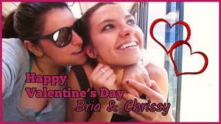 Happy Valentine&#39;s Day Bria &amp; Chrissy!