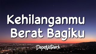 Download lagu Kangen Band - Kehilanganmu Berat Bagiku (Lirik Lagu/Lyrics)  | 1 Hour Sad Songs 2023 mp3