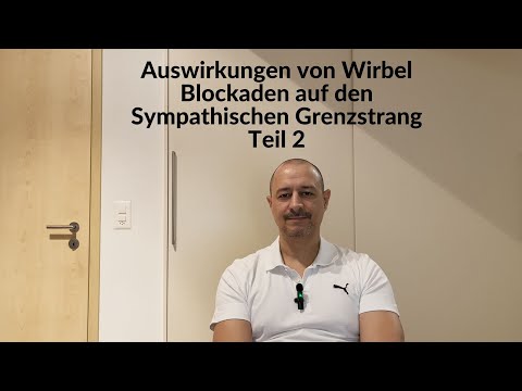 Wirbelblockade - Mögliche Symptome bei Irritation des Sympathischen Grenzstranges Teil 2